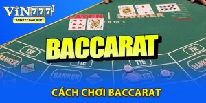 Cách Chơi Baccarat