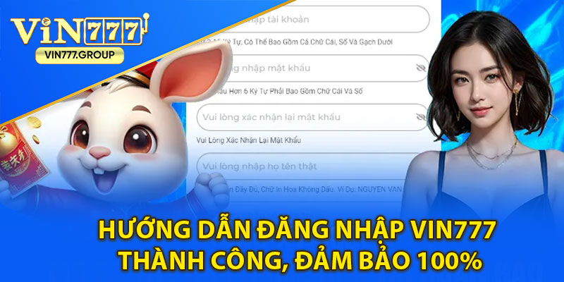 Hướng dẫn đăng nhập vin777 thành công, đảm bảo 100%