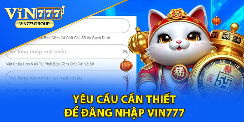 Yêu cầu cần thiết để đăng nhập vin777